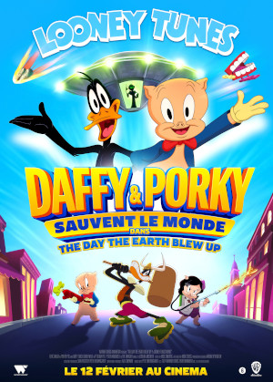 The Day The Earth Blew Up : A Looney Tunes Movie